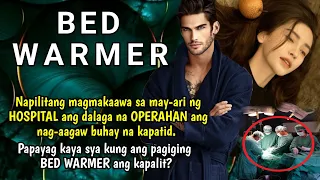 BED WARMER ang inalok para sa OPERASYON ng kapatid nya na nag AAGAW buhay. PAPAYAG kaya ang dalaga?