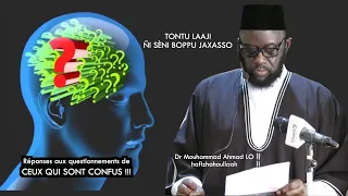 Dr Mouhammad Ahmad LO || Réponse aux questionnements de ceux qui sont confus || LAAJI ÑI JAXASSO