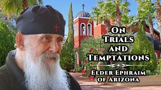 On Trials and Temptations - Elder Ephraim of Arizona