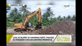 Balitang Bicolandia: Illegal quarry sa Camarines Norte, patuloy na babantayan