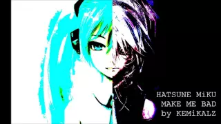 Hatsune Miku - Make Me Bad