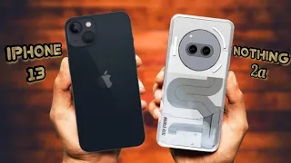 Nothing phone 2a vs iPhone 13 camera comparison💥Full camera test outdoor/indoor/daylight/night📷📸💥