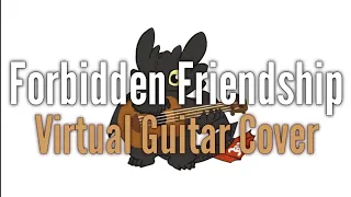 Forbidden Friendship (How to Train your Dragon) || Virtual Guitar Cover ||