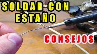 SOLDAR CON ESTAÑO (TRUCOS Y CONSEJOS)