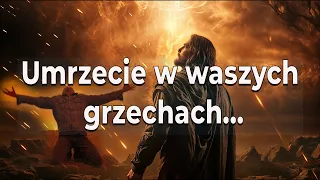 LIST DO HEBRAJCZYKÓW CZ.6.JEŚLI NIE UWIERZYCIE, ŻE JA JESTEM, UMRZECIE W WASZYCH GRZECHACH.(ROZDZ 6)