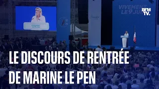 Le discours de rentrée de Marine Le Pen en intégralité