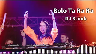 Bolo Ta Ra Ra - DJ Scoob