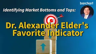 Identifying Market Bottoms and Tops: Dr. Alexander Elder's Favorite Indicator