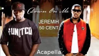 Jeremih ft. 50 Cent -- Down On Me D.I.Y Acapella (Download Link)