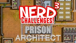 Nerd³ Challenges! Prison Architect - Escape!