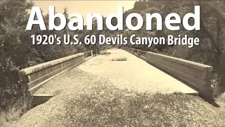 Abandoned 1921 US 60 Devils Canyon Bridge in Arizona