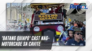 'Batang Quiapo' cast nag-motorcade sa Cavite | TV Patrol