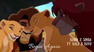 Kiara x Simba (Ft.Kovu x Nala) ~Begin Again~