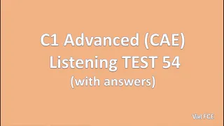 C1 Advanced (CAE) Listening Test 54 with answers