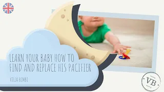 How do I learn my baby to find and replace the pacifier / dummy by himself?