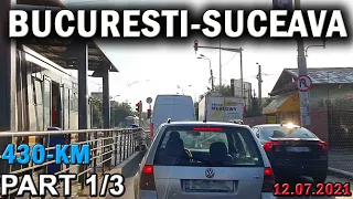 1/3 Bucuresti - Suceava | 12.07.2021 | Autostrada A7