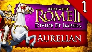 AURELIAN THE SUN GOD EMPEROR! Total War Rome 2: DEI: Aurelian Campaign Gameplay #1