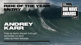 Andrey Karr at Nazare - 2019 Ride of the Year Entry - WSL Big Wave Awards