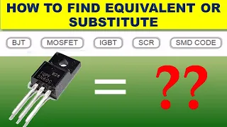 {233} How to find Equivalent or Substitute of MOSFET,  Alternate, Replacement of MOSFET, IGBT