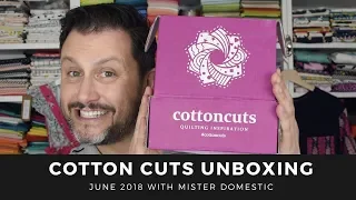 June 2018 Cotton Cuts Unboxing with Mx Domestic