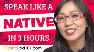 You Just Need 3 Hours! You Can Speak Like a Native Filipino Speaker