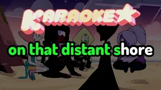 That Distant Shore - Steven Universe Karaoke