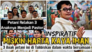 Terharu !! Perjuangan Seorang Petani Persembahkan Tiga Orang Putra tercintanya Jadi Pastor