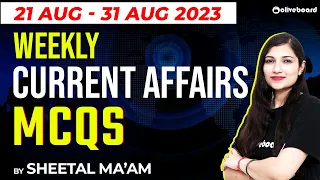 Weekly Current Affairs 2023 | 21 - 31 August 2023 | Current Affairs August 2023 | By Sheetal Sharma