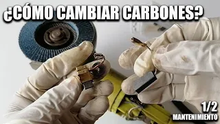 ¿CÓMO CAMBIAR CARBONES? || ESMERIL ANGULAR DE 4 1/2" || MANTENIMIENTO