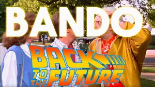 Bando | Back to the Future edit