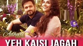 Yeh Kaisi Jagah - Hamari Adhuri Kahani - Deepali Sathe - HD Video of Latest Songs With Lyrics 2015