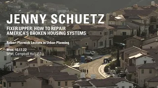 JENNY SHUETZ: Fixer Upper: How to Repair America’s Broken Housing Systems// 10.17.22