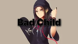 Nightcore - Bad Child - Tones & I (lyrics clean)