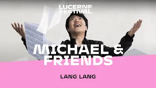 Michael & Friends: With Lang Lang