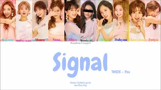 TWICE (트와이스) - SIGNAL (10 Member Ver.) [Colour Coded Lyrics Han/Rom/Eng]