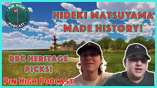 Hideki Matsuyama Made History by Doing This... // Pin High Podcast Ep. 76