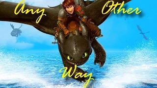 How to train you dragon music video - Any Other Way