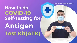 How to do COVID Self-Testing with a Rapid Antigen Test Kit(ATK)?