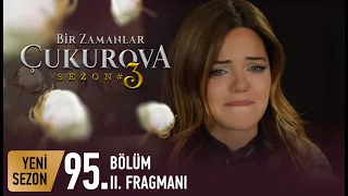 Bir Zamanlar Çukurova 95. Bölüm 2. Fragmanı | Gerçekler!