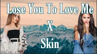 Skin X Lose You To Love Me //Selena Gomez // Sabrina Carpenter // Mashup