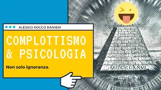 Complottismo & psicologia: perchè non è solo ignoranza