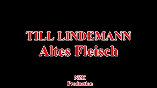 Till Lindemann - Altes Fleisch(Lyrics)