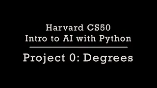 Project 0: Degrees, CS50 - Intro to AI with Python