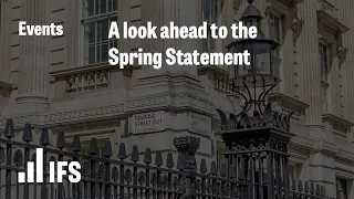 A look ahead to the Spring Statement