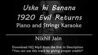 Uska hi banana - 1920 Evil Returns | Best Karaoke with lyrics | Piano and Strings