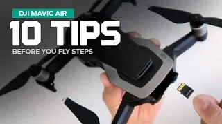Before You Fly - 10 Steps / Tips to get your DJI Mavic Air ready for flight
