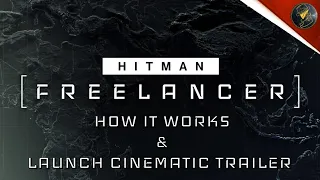 HITMAN Freelancer | How it Works & Launch Cinematic