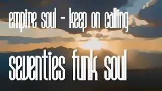 Keep on calling - by Empire Soul (Funk Soul music)