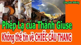 Phép Lạ của Thánh Giuse - Không thể tin về CHIẾC CẦU THANG - Cong Giao Sharing