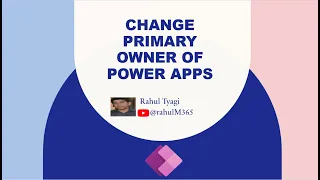 HOW TO CHANGE THE PRIMARY OWNER OF POWER APPS BY USING POWER AUTOMATE?